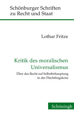 Kritik des moralischen Universalismus von Depenheuer,  Otto, Fritze,  Lothar