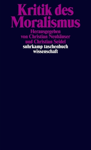 Kritik des Moralismus von Neuhäuser,  Christian, Seidel,  Christian