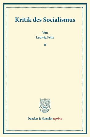 Kritik des Socialismus. von Felix,  Ludwig