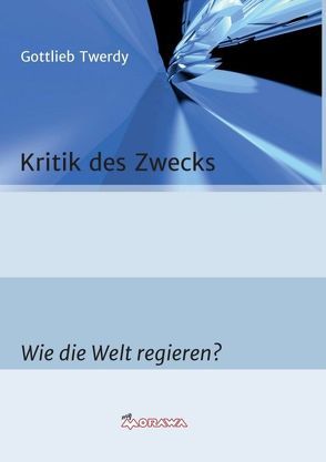 Kritik des Zwecks von Twerdy,  Gottlieb