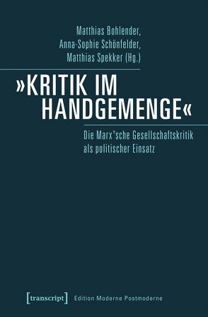 »Kritik im Handgemenge« von Bohlender,  Matthias, Schönfelder,  Anna-Sophie, Spekker,  Matthias
