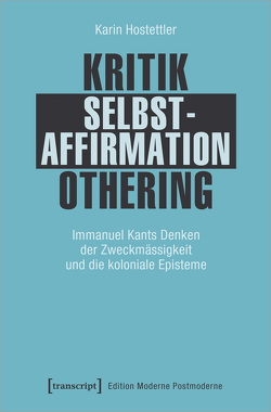Kritik – Selbstaffirmation – Othering von Hostettler,  Karin