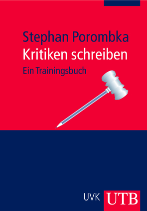 Kritiken schreiben von Porombka,  Stephan
