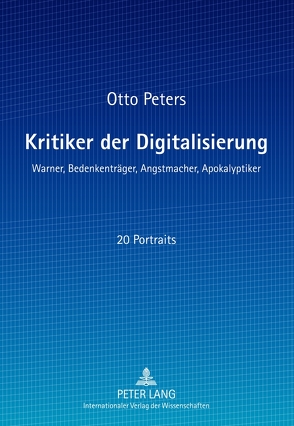 Kritiker der Digitalisierung von Peters,  Otto