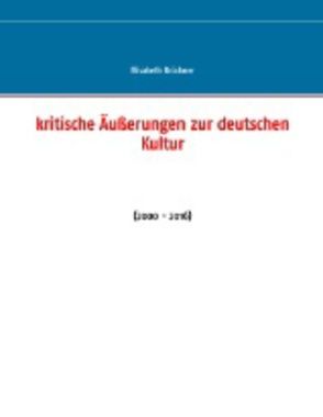 kritische Äußerungen zur deutschen Kultur von Brückner,  Elisabeth