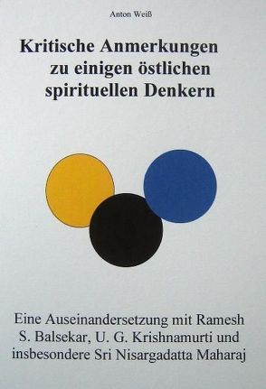 Kritische Anmerkungen zu einigen östlichen spirituellen Denkern von Weiß,  Anton