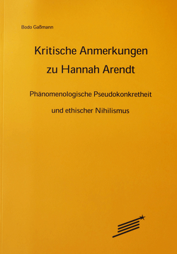Kritische Anmerkungen zu Hannah Arendt von Gaßmann,  Bodo