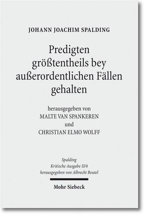 Kritische Ausgabe von Heck,  Johannes, Look,  Verena, Söntgerath,  Olga, Spalding,  Johann J, Spankeren,  Malte van, Wolff,  Christian Elmo, Zastrow,  Richard