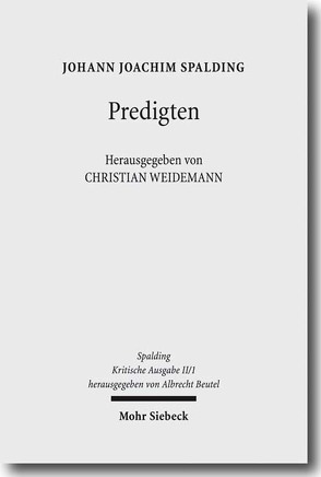 Kritische Ausgabe von Look,  Verena, Söntgerath,  Olga, Spalding,  Johann J, van Spankeren,  Malte, Weidemann,  Christian, Wolff,  Christian Elmo, Zastrow,  Richard