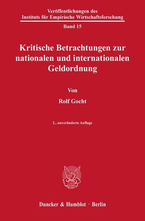 Kritische Betrachtungen zur nationalen und internationalen Geldordnung. von Gocht,  Rolf