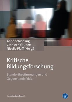Kritische Bildungsforschung von Grunert,  Cathleen, Pfaff,  Nicolle, Schippling,  Anne