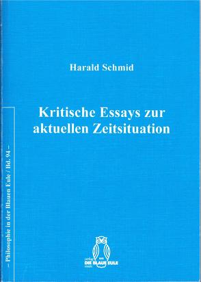 Kritische Essays zur aktuellen Zeitsituation von Schmid,  Harald