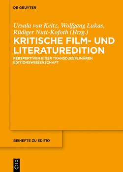 Kritische Film- und Literaturedition von Keitz,  Ursula von, Lukas,  Wolfgang, Nutt-Kofoth,  Rüdiger, Rummel,  Ulrich