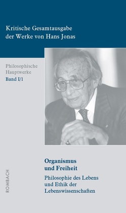 Kritische Gesamtausgabe der Werke von Hans Jonas – Philosophische Hauptwerke: Bd. I/1 von Bongardt,  Michael, Burkhart,  Holger, Wiese,  Christian, Zimmerlin,  Walter Ch.