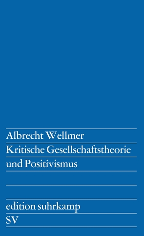 Kritische Gesellschaftstheorie und Positivismus von Wellmer,  Albrecht