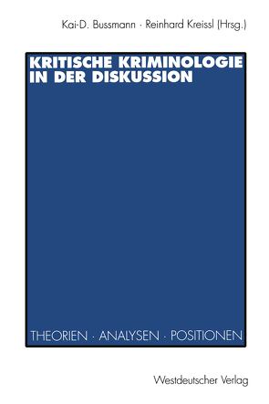 Kritische Kriminologie in der Diskussion von Bussmann,  Kai-D., Kreissl,  Reinhard