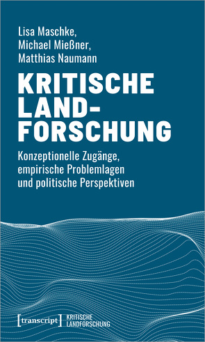 Kritische Landforschung von Maschke,  Lisa, Mießner,  Michael, Naumann,  Matthias