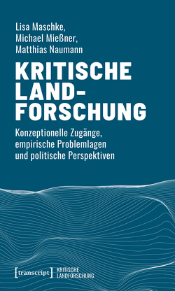 Kritische Landforschung von Maschke,  Lisa, Mießner,  Michael, Naumann,  Matthias
