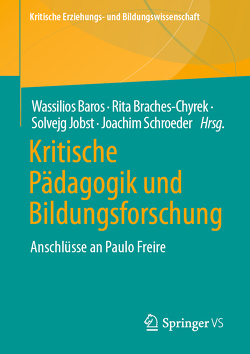 Kritische Pädagogik und Bildungsforschung von Baros,  Wassilios, Braches-Chyrek,  Rita, Jobst,  Solvejg, Schroeder,  Joachim