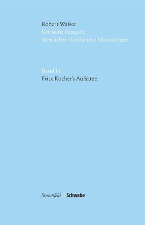 Kritische Robert-Walser-Ausgabe / Fritz Kocher’s Aufsätze von Heerde,  Hans J, Reibnitz,  Barbara von, Sprünglin,  Matthias, Walser,  Robert