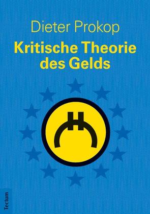 Kritische Theorie des Gelds von Prokop,  Dieter