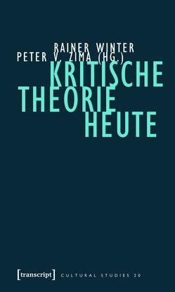 Kritische Theorie heute von Winter,  Rainer, Zima,  Peter V.