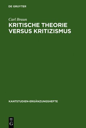 Kritische Theorie versus Kritizismus von Braun,  Carl, Funke,  Gerhard, Kopper,  Joachim