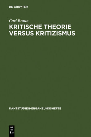 Kritische Theorie versus Kritizismus von Braun,  Carl, Funke,  Gerhard, Kopper,  Joachim
