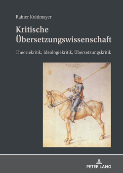 Kritische Übersetzungswissenschaft von Kohlmayer,  Rainer