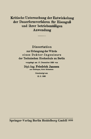 Kritische Untersuchung der Entwickelung der Dauerformverfahren für Eisenguß und ihrer betriebsmäßigen Anwendung von Janssen,  Friedrich