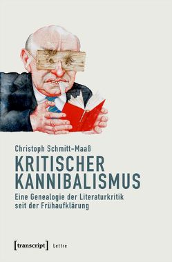 Kritischer Kannibalismus von Schmitt-Maaß,  Christoph