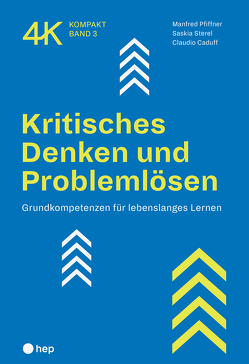 Kritisches Denken und Problemlösen (E-Book) von Caduff,  Claudio, Pfiffner,  Manfred, Sterel,  Saskia