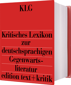 Kritisches Lexikon zur deutschsprachigen Gegenwartsliteratur (KLG) von Arnold,  Heinz Ludwig, Ruckaberle,  Axel