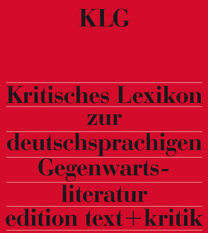 Kritisches Lexikon zur deutschsprachigen Gegenwartsliteratur (KLG) von Arnold,  Heinz Ludwig, Korte,  Hermann
