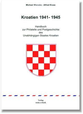 Kroatien 1941-1945 von Kruse,  Alfred, Wieneke,  Michael