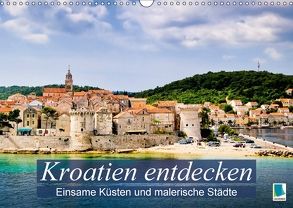 Kroatien entdecken: einsame Küsten und malerische Städte (Wandkalender 2018 DIN A3 quer) von CALVENDO