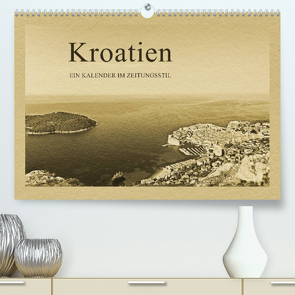 Kroatien (Premium, hochwertiger DIN A2 Wandkalender 2023, Kunstdruck in Hochglanz) von Kirsch,  Gunter
