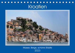 Kroatien – Wasser, Berge, schöne Städte (Tischkalender 2023 DIN A5 quer) von Frank,  Rolf