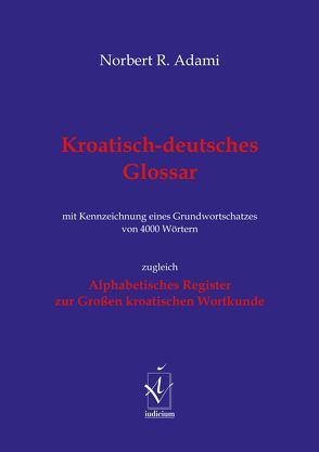 Kroatisch-deutsches Glossar von Adami,  Norbert R.