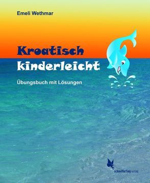 Kroatisch kinderleicht von Portaleoni García,  Jaime, Wethmar,  Emeli