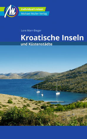Kroatische Inseln und Küstenstädte Reiseführer Michael Müller Verlag von Marr-Bieger,  Lore