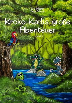 Kroko Karlis große Abenteuer von Masyk,  Dr. Eva, Masyk,  Tanja