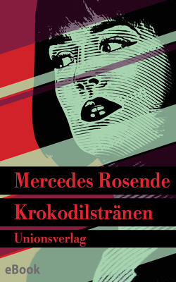 Krokodilstränen von Kultzen,  Peter, Rosende,  Mercedes