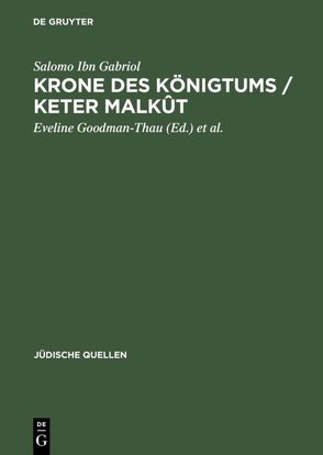 Krone des Königtums / Keter malkût von Goodman-Thau,  Eveline, Ibn Gabriol,  Salomo, Schulte,  Christoph