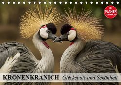 Kronenkranich. Glücksbote und Schönheit (Tischkalender 2019 DIN A5 quer) von Stanzer,  Elisabeth