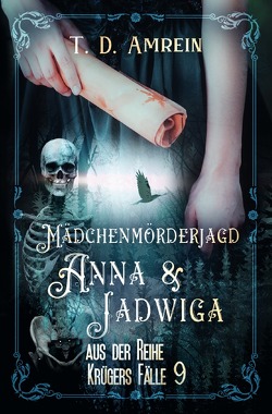 Krügers Fälle / Anna und Jadwiga von Amrein,  T. D.