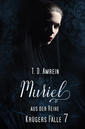 Krügers Fälle / Muriel von Amrein,  T. D.