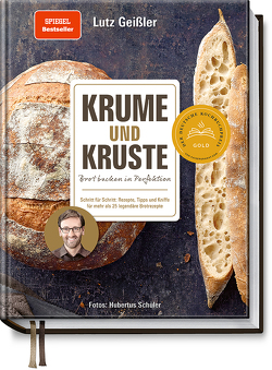 Krume und Kruste – Brot backen in Perfektion von Geißler,  Lutz, Schüler,  Hubertus