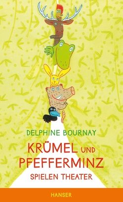 Krümel und Pfefferminz von Bournay,  Delphine, Süßbrich,  Julia