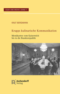 Krupps kulinarische Kommunikation von Bergmann,  Knut